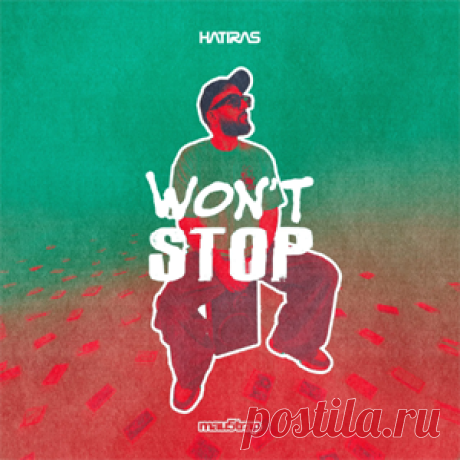 Hatiras - Won't Stop | 4DJsonline.com