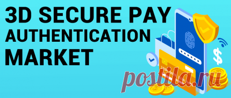 3D Secure Pay Authentication Market Size &amp; Growth [2028]