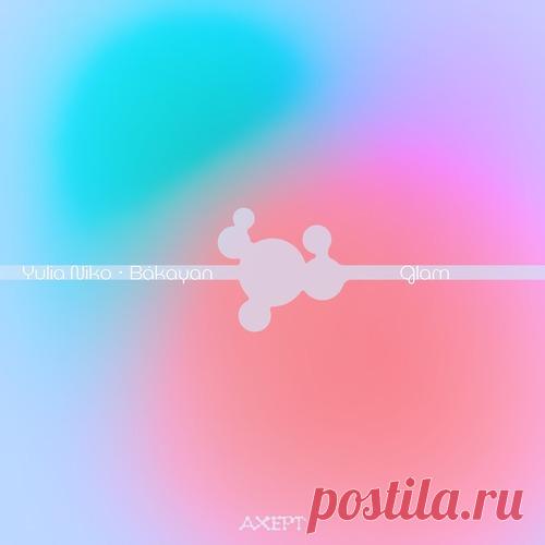 Yulia Niko, Bákayan - Glam free download mp3 music 320kbps