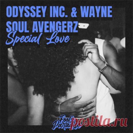 Odyssey Inc., Wayne Soul Avengerz - Special Love | 4DJsonline.com