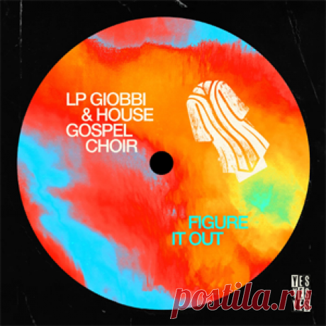 LP Giobbi, House Gospel Choir - Figure It Out - Extended Mix | 4DJsonline.com