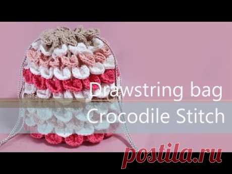 クロコダイルステッチ * 丸底の巾着袋の編み方 * / How To Crochet * Drawstring bag Crocodile Stitch * - YouTube
