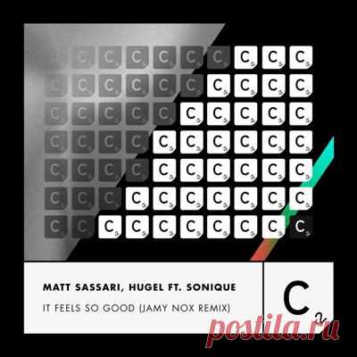 Matt Sassari, Hugel, Sonique - It Feels So Good (Jamy Nox Extended Remix)