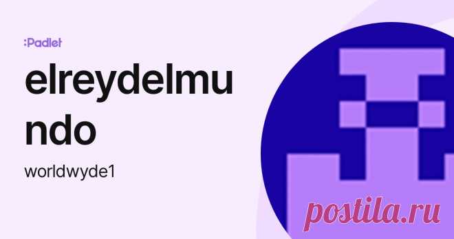 elreydelmundo (worldwyde1) profile | Padlet See all the wonderful things elreydelmundo has made