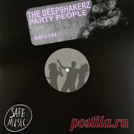 The Deepshakerz – Party People (Club mix) [SAFE183B]