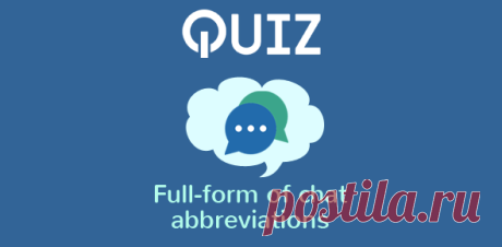 QUIZ - Full-form of chat abbreviations