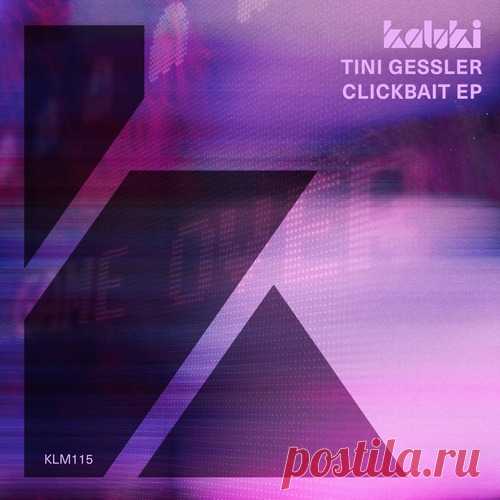 Tini Gessler – Clickbait EP [KLM11501Z]