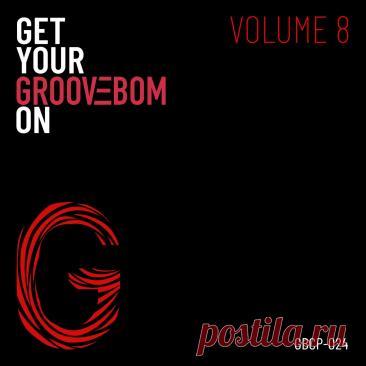 VA - Get Your Groovebom On - Volume 8 GBCP024 FLAC » MinimalFreaks.co