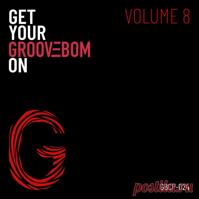 VA - Get Your Groovebom On - Volume 8 GBCP024 FLAC » MinimalFreaks.co