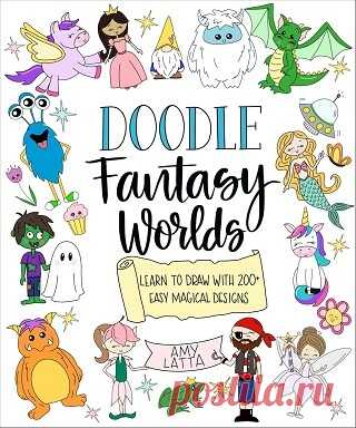 Doodle Fantasy Worlds: Learn to Draw with 200+ Easy Magical Designs 2025