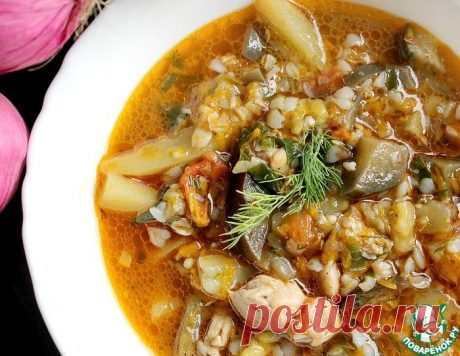 Гречневый суп с баклажанами: вы удивитесь, насколько он вкусный!