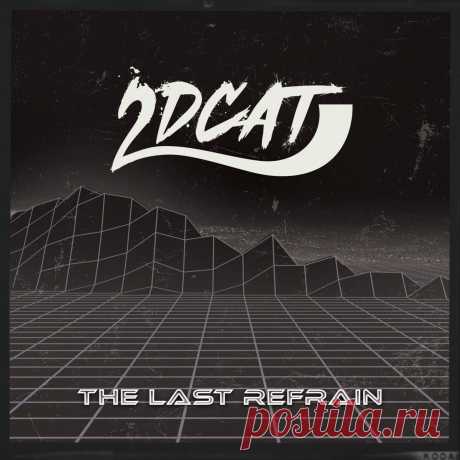 2DCAT, HAEZL - The Last Refrain (2025) 320kbps / FLAC