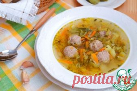 Суп с фрикадельками &quot;Рассольный&quot; - кулинарный рецепт