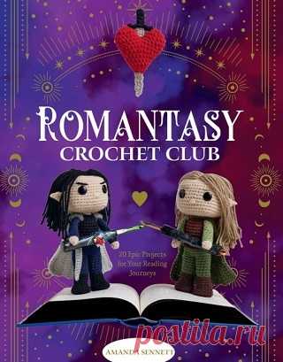 Romantasy Crochet Club: 20 Epic Projects for Your Reading Journeys 2025
