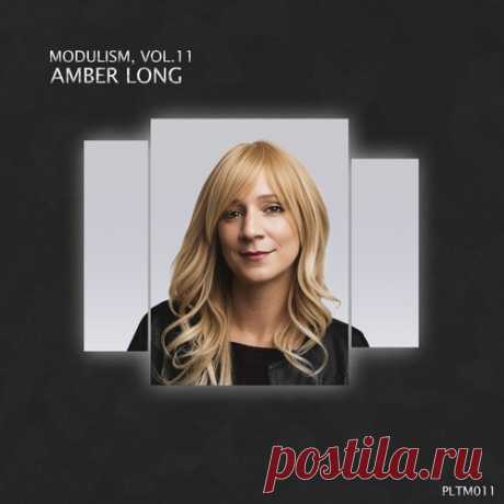 VA - Modulism, Vol.11 (Mixed & Compiled by Amber Long) free download mp3 music 320kbps