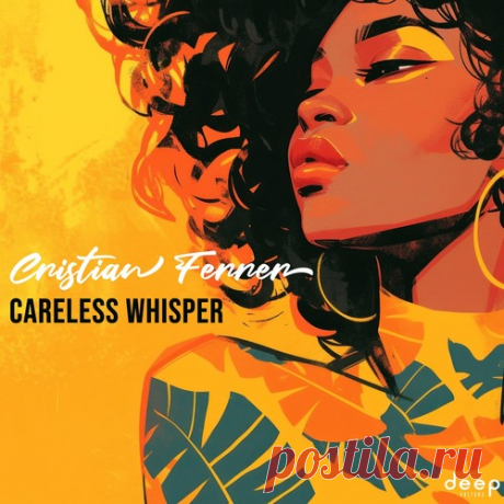 Download Cristian Ferrer - Careless Whisper [DC2025003] Label Deep Culture Styles Afro House Date 2025-02-28 Catalog # DC2025003 Length 8:19 Tracks 2