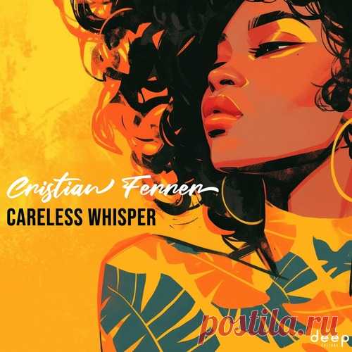 Download Cristian Ferrer - Careless Whisper [DC2025003] Label Deep Culture Styles Afro House Date 2025-02-28 Catalog # DC2025003 Length 8:19 Tracks 2