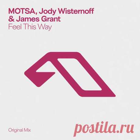 Jody Wisternoff, James Grant &amp; MOTSA – Feel This Way [ANJDEE901BD]