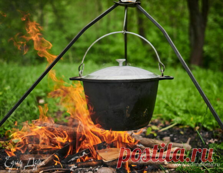 Готовим на природе: блюда в казане по мотивам полевой кухни. Кулинарные статьи и лайфхаки