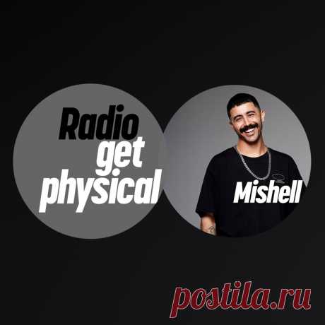 VA - Get Physical Radio by Mishell GPMLP317DJ » MinimalFreaks.co