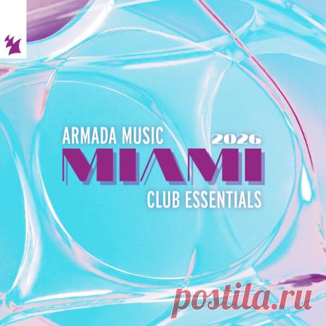 VA - Armada Music - Miami 2026 - Club Essentials ARDI4672 » MinimalFreaks.co