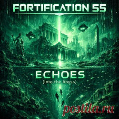 Fortification 55 - Echoes (Into The Abyss) (2026) 320kbps / FLAC