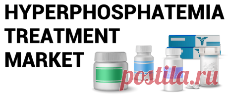 Hyperphosphatemia Treatment Market Size | Analysis Report, 2028