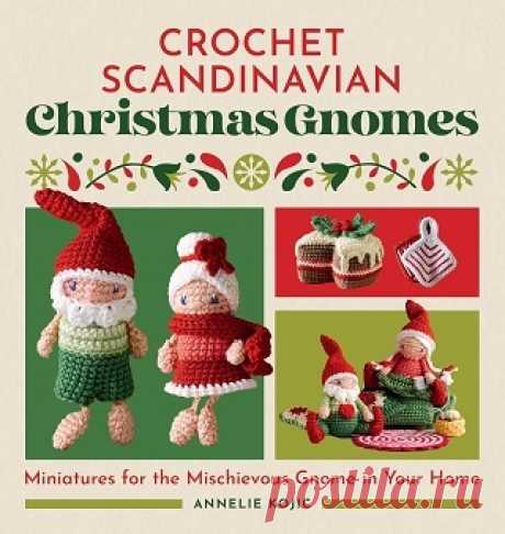 Crochet Scandinavian Christmas Gnomes: Miniatures for the Mischievous Gnome in Your Home 2025