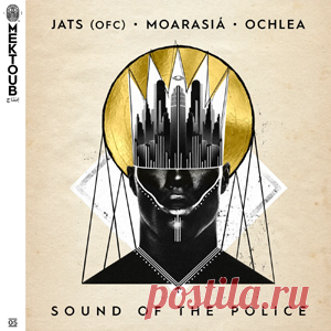 Jats (ofc), Moarasiá, Ochlea - Sound Of The Police - Extended Mix | 4DJsonline.com