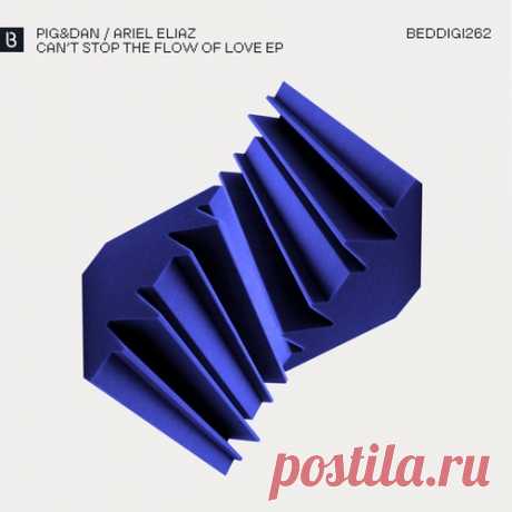 Ariel Eliaz & Veiila – Can’t Stop the Flow of Love EP [BEDDIGI262] Download Free on Musicvibez.News ,Album Daily update. Pig&Dan, Ariel Eliaz & Veiila – Can’t Stop the Flow of Love EP [BEDDIGI262]