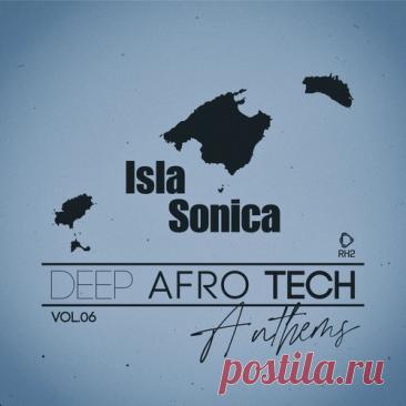 VA - Isla Sonica - Deep-Afro-Tech Anthems, Vol.06 » MusicEffect.ru - Electronic music