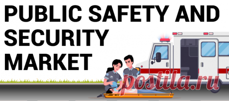 Public Safety and Security Market Size &amp; Share Report [2028]