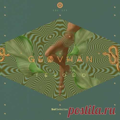 GEØVHÄN - Tesoro Sol Selectas free download mp3 music 320kbps