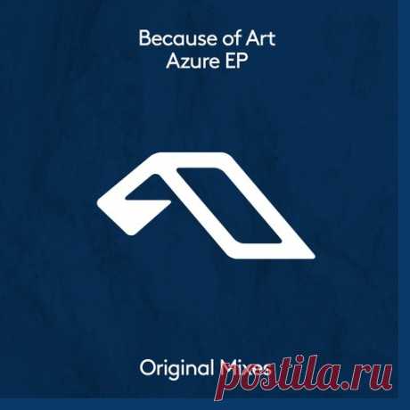 Download Because of Art - Azure EP [ANJDEE849BD] - Musicvibez Label Anjunadeep Styles Electronica, Melodic House & Techno Date 2024-06-04 Catalog # ANJDEE849BD Length 21:34 Tracks 3