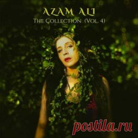 Azam Ali - The Collection Vol. 4 (2025) Artist: Azam Ali Album: The Collection Vol. 4 Year: 2025 Country: Iran Style: Ethnic, Ethereal, Darkwave