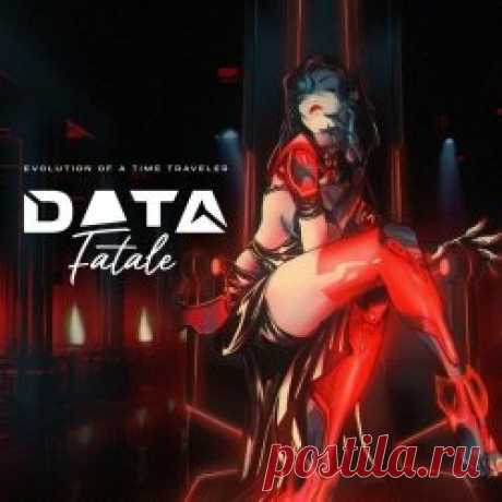 Data Fatale - Evolution Of A Time Traveler (2024) [EP] Artist: Data Fatale Album: Evolution Of A Time Traveler Year: 2024 Country: Colombia Style: Synthpop, Synthwave