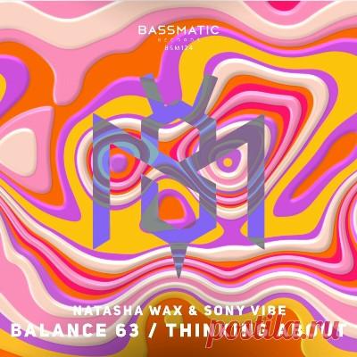 Natasha Wax, Sony Vibe – Balance 63 / Thinking About