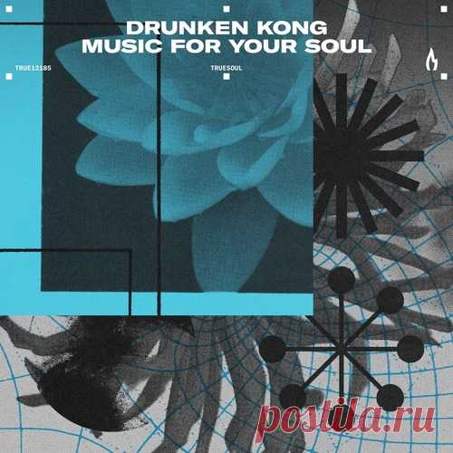 Drunken Kong – Music for Your Soul [TRUE12185] Sharing-DB.club