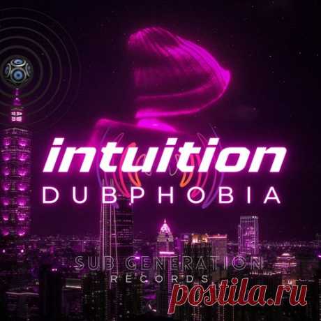 Dubphobia - Intuition [Sub Generation Records]
