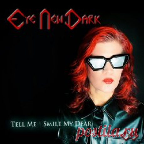 Eye New Dark - Tell Me / Smile My Dear (2024) [EP] Artist: Eye New Dark Album: Tell Me / Smile My Dear Year: 2024 Country: USA Style: Synthpop, Darkwave, EBM