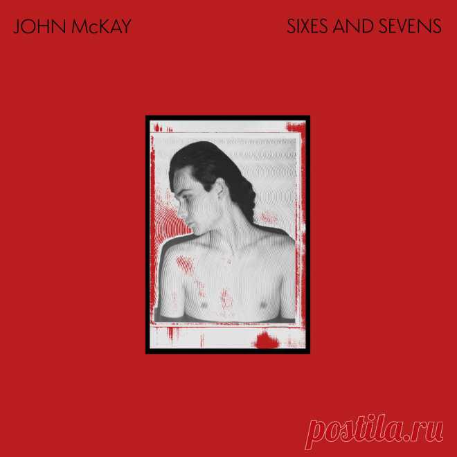 John McKay - Sixes And Sevens (2025) 320kbps / FLAC