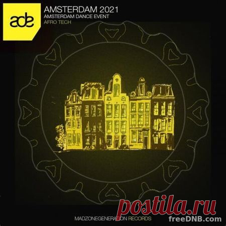 AMSTERDAM 2021 [AMSTERDAM DANCE EVENT: AFRO TECH] [MZR00351] - 5 November 2021 - EDM TITAN TORRENT UK ONLY BEST MP3 FOR FREE IN 320Kbps (Скачать Музыку бесплатно).