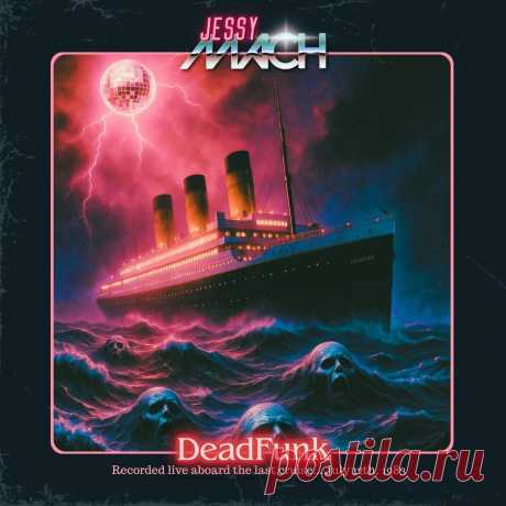 Jessy Mach - DeadFunk (EP) (2025) 320kbps / FLAC