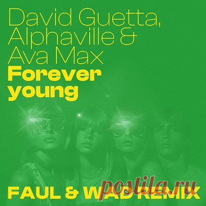 David Guetta & Alphaville & Ava Max - Forever Young (Faul & Wad Remix) free download mp3 music 320kbps