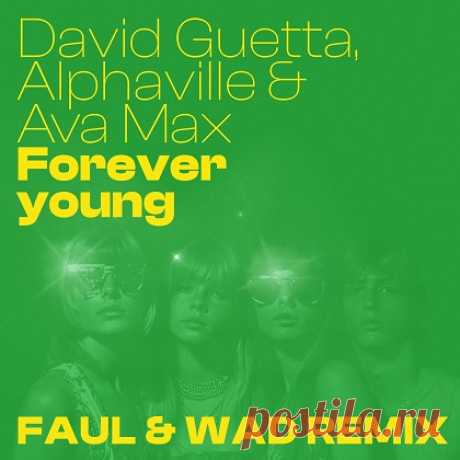 David Guetta & Alphaville & Ava Max - Forever Young (Faul & Wad Remix) free download mp3 music 320kbps