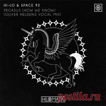 HI-LO, Space 92 - PEGASUS (How We Know) (Oliver Heldens Extended Vocal Mix) | 4DJsonline.com