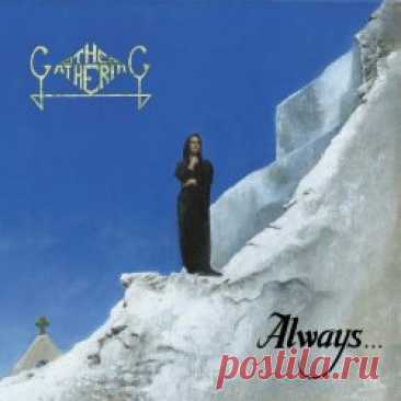 The Gathering - Always... (30 Year Anniversary Edition) (2024) Artist: The Gathering Album: Always... (30 Year Anniversary Edition) Year: 2024 Country: Netherlands Style: Gothic Metal, Doom Metal, Death Metal