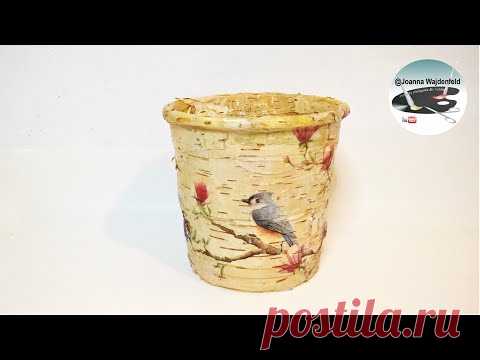 Doniczka z kory zdobiona decoupage - ptaki [BARK POT WITH DECOUPAGE - BIRDS]- Pomysły plastyczne DiY