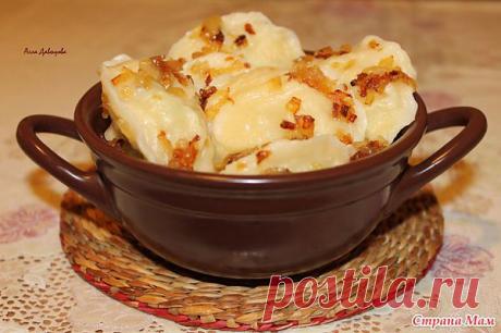 Вареники с картошкой и грибами: Дневник группы &quot;Рецепты для очень занятой мамы&quot; - Страна Мам