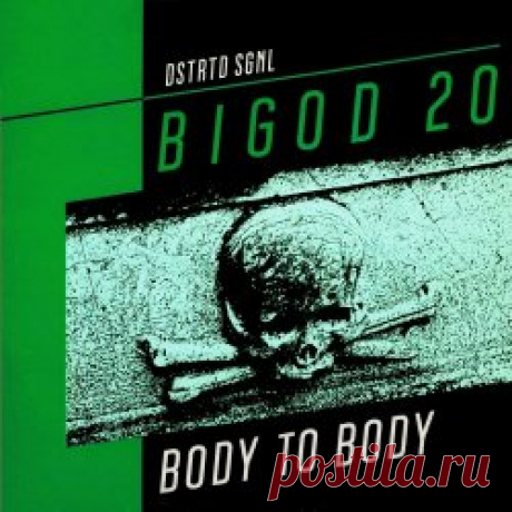 DSTRTD SGNL & Bigod 20 - Body To Body (DSTRTD SGNL Mix) (2025) [Single] Artist: DSTRTD SGNL, Bigod 20 Album: Body To Body (DSTRTD SGNL Mix) Year: 2025 Country: Germany Style: Industrial, Techno